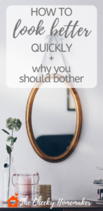 HOW TO LOOK BETTER QUICKLY + Why You Should Bother
