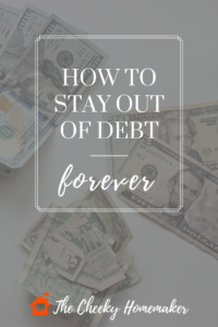 How To Stay Out of Debt FOREVER